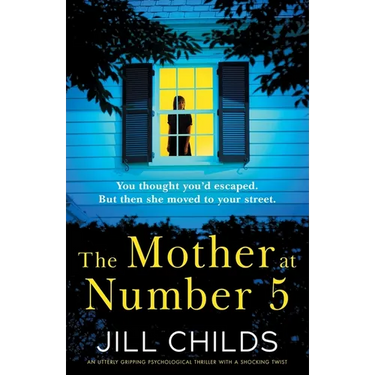 The Mother at Number 5: An utterly gripping psychological thriller with a shocking twist
