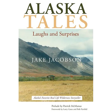 Alaska Tales: Laughs and Surprises