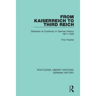 From Kaiserreich to Third Reich: Elements of Continuity in German History 1871-1945