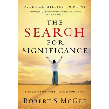 The Search for Significance: Seeing Your True Worth Through God's Eyes