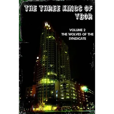 The Three Kings of Ybor - Vol. 2: The Wolves of the Syndicate