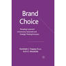 Brand Choice: Revealing Customers' Unconscious-Automatic and Strategic Thinking Processes