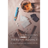 Confessions of a Heroin Addict