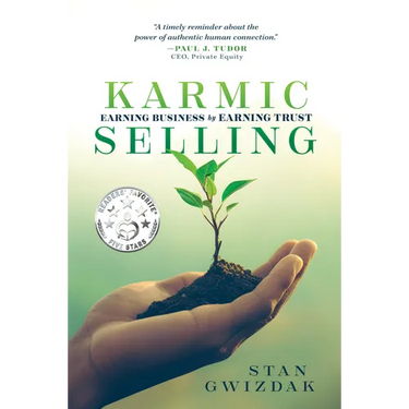 Karmic Selling: Earning Business by Earning Trust