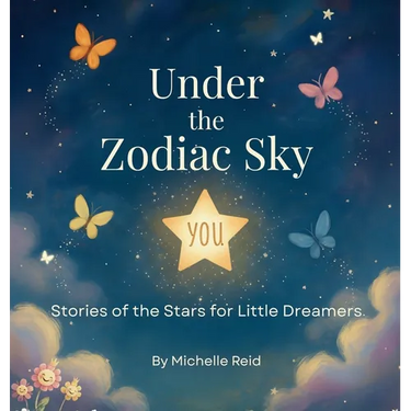 Under The Zodiac Sky: Stories of the Stars for Little Dreamers