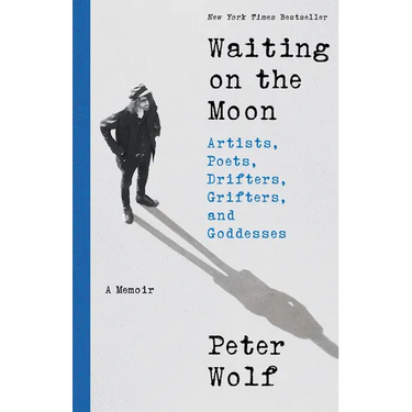 Waiting on the Moon: Artists, Poets, Drifters, Grifters, and Goddesses