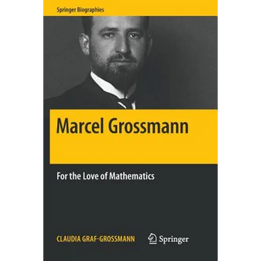Marcel Grossmann: For the Love of Mathematics