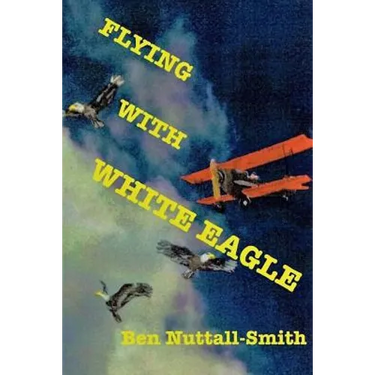 Flying With White Eagle: Pioneer Homesteader and Bush Pilot