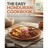 The Easy Honduran Cookbook: Taste Central American Delights with 100+ Simple Recipes and Colorful Images