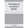 The problem of the Pastoral epistles
