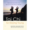 Tai Chi for Staying Young: The Gentle Way to Health and Well-Being