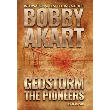 Geostorm The Pioneers: A Post Apocalyptic EMP Survival Thriller