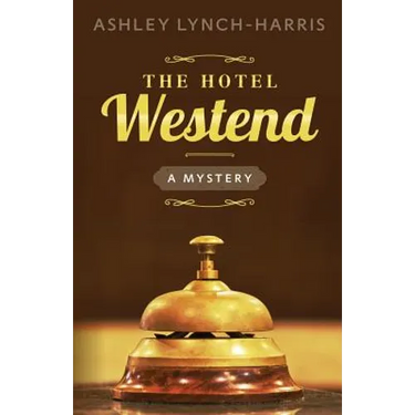 The Hotel Westend: A Mystery