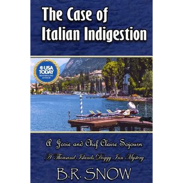 The Case of Italian Indigestion: A Josie and Chef Claire Sojourn