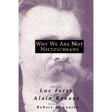 Why We Are Not Nietzscheans