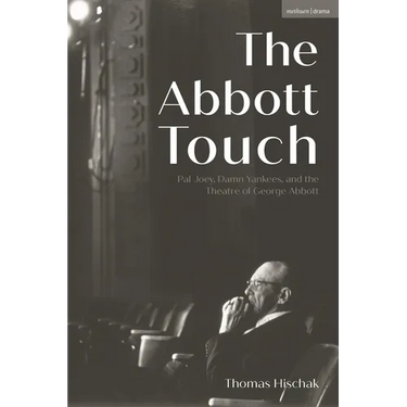 The Abbott Touch: Pal Joey, Damn Yankees, and the Theatre of George Abbott
