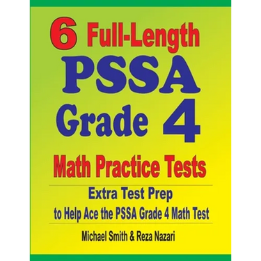 6 Full-Length PSSA Grade 4 Math Practice Tests: Extra Test Prep to Help Ace the PSSA Grade 4 Math Test