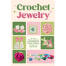 Crochet Jewerly: All sorts! We Have Crochet Jewelry Patterns for Earrings, Necklaces, Bracelets and More for You: Jewerly Amigurumi