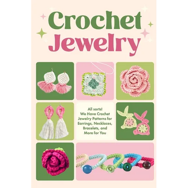 Crochet Jewerly: All sorts! We Have Crochet Jewelry Patterns for Earrings, Necklaces, Bracelets and More for You: Jewerly Amigurumi