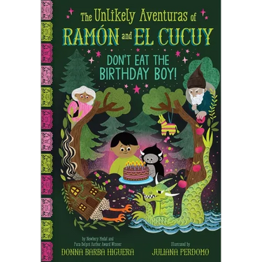 Don't Eat the Birthday Boy! (the Unlikely Aventuras of Ramón and El Cucuy Book #2): An Illustrated Chapter Book Volume 2