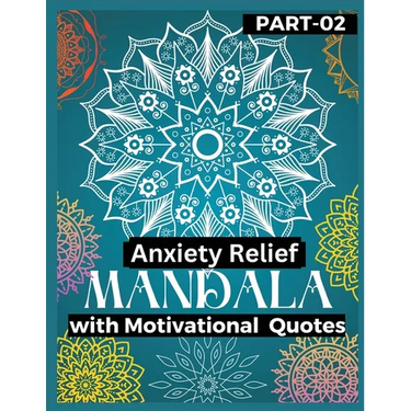 Anxiety Relief Mandala 2: Push over stress and anxiety Gain motivation, Stress relief with motivational books Mandala Coloring Book in your anxiety re