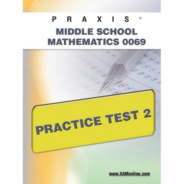 Praxis II Middle School Mathematics 0069 Practice Test 2