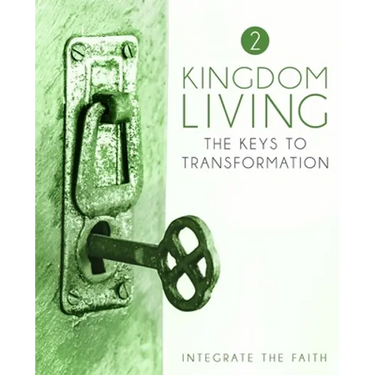 Kingdom Living 2: The Keys to Transformation