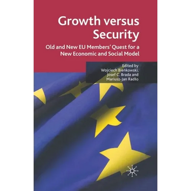Growth Versus Security: Old and New EU Members Quest for a New Economic and Social Model