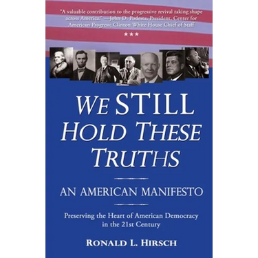 We STILL Hold These Truths: An American Manifesto