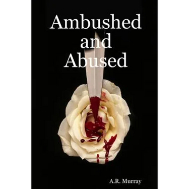 Ambushed and Abused