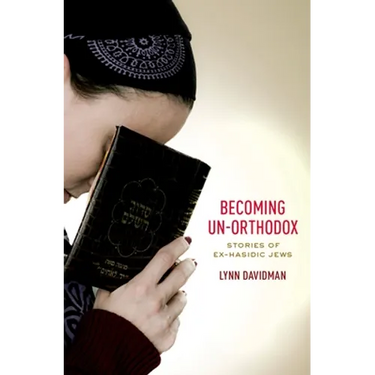 Becoming Un-Orthodox: Stories of Ex-Hasidic Jews
