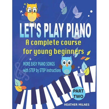 Let's Play Piano: A complete course for young beginners: Part Two