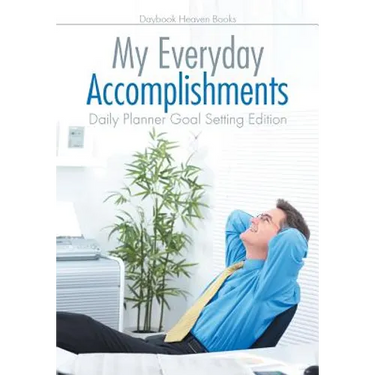 My Everyday Accomplishments. Daily Planner Goal Setting Edition