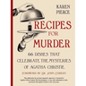 Recipes for Murder: 66 Dishes That Celebrate the Mysteries of Agatha Christie