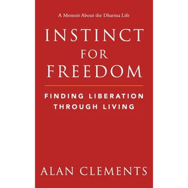 Instinct for Freedom: Finding Liberation Through Living