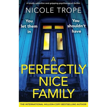 A Perfectly Nice Family: A totally addictive and gripping psychological thriller