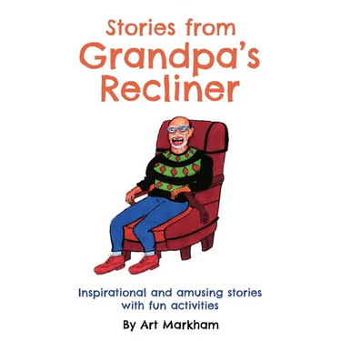 Stories from Grandpa's Recliner: Inspirational and amusing stories with fun activities