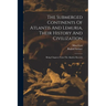 The Submerged Continents Of Atlantis And Lemuria, Their History And Civilization: Being Chapters From The Akashic Records