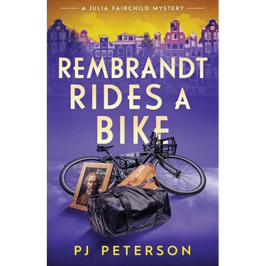 Rembrandt Rides a Bike: A Julia Fairchild Mystery