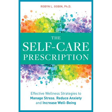 The Self Care Prescription: Powerful Solutions to Manage Stress, Reduce Anxiety & Increase Wellbeing