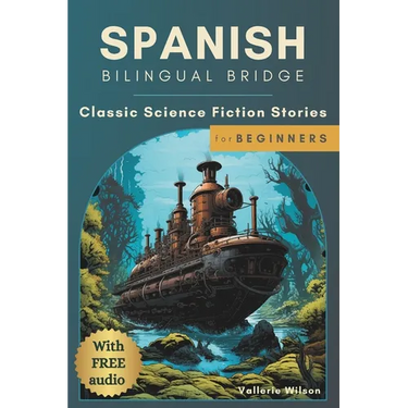 Spanish Bilingual Bridge: Classic Science Fiction Stories for Beginners