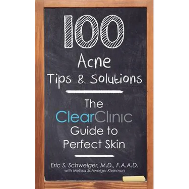 100 Acne Tips & Solutions: The Clear Clinic Guide to Perfect Skin