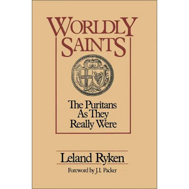A Worldly Saints: The Puritans as They Really Were