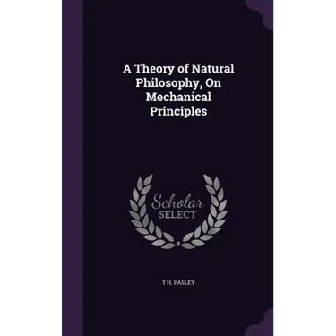 A Theory of Natural Philosophy, On Mechanical Principles