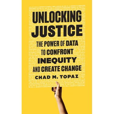 Unlocking Justice: The Power of Data to Confront Inequity and Create Change