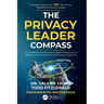 The Privacy Leader Compass: A Comprehensive Business-Oriented Roadmap for Building and Leading Practical Privacy Programs