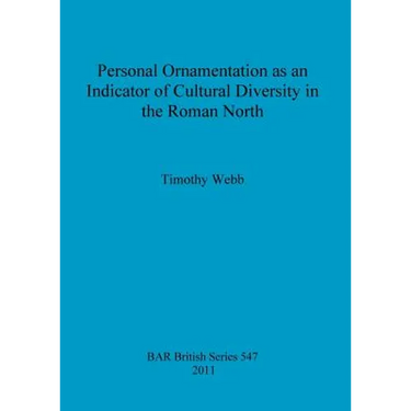 Personal Ornamentation as an Indicator of Cultural Diversity in the Roman North