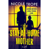 The Stay-At-Home Mother