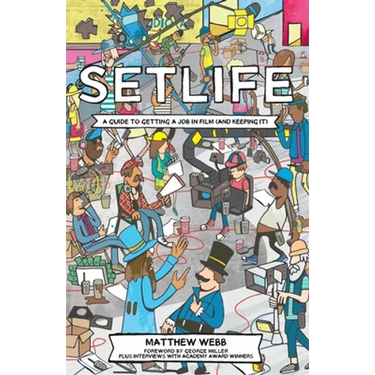 Setlife: A Guide To Getting A Job In Film (And Keeping It)