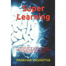 Super Learning: Learn Any Skill or Language Fast and Efficiently, Increase Productivity, Reading Speed, Memory and Vocabulary